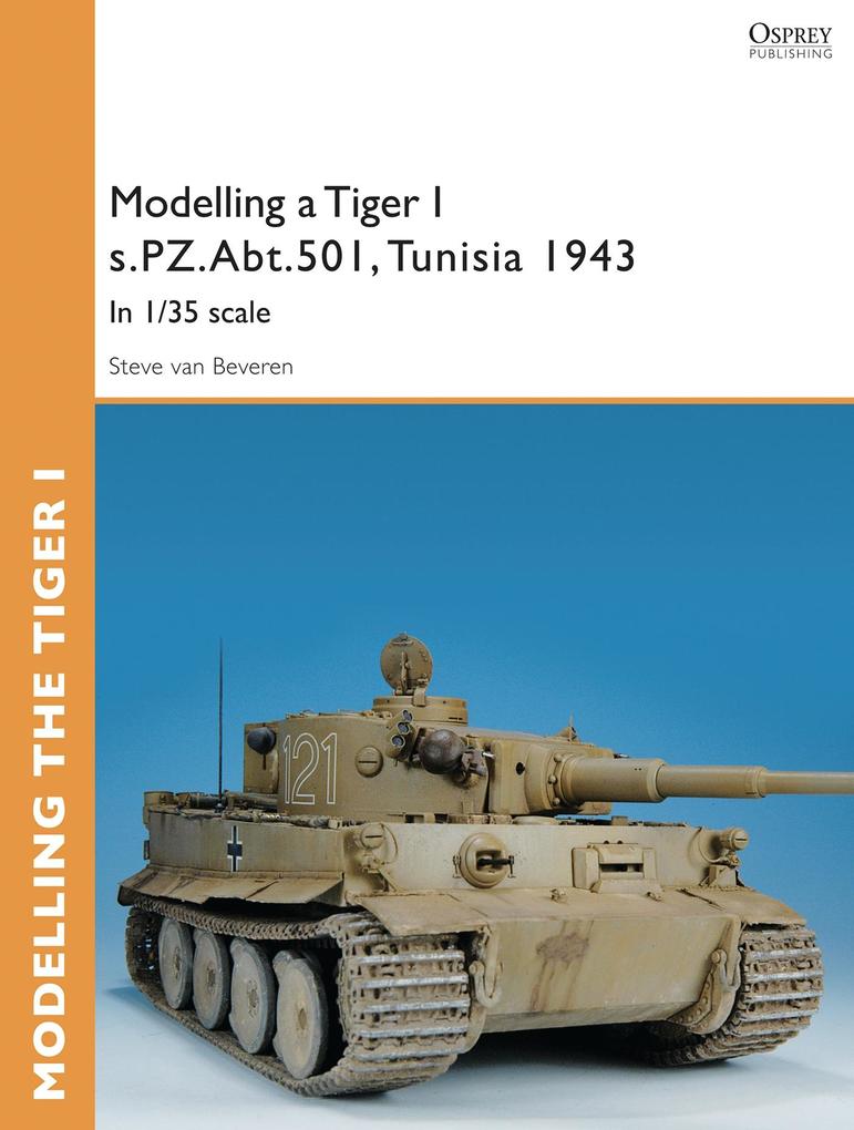 Modelling a Tiger I s.PZ.Abt.501 Tunisia 1943