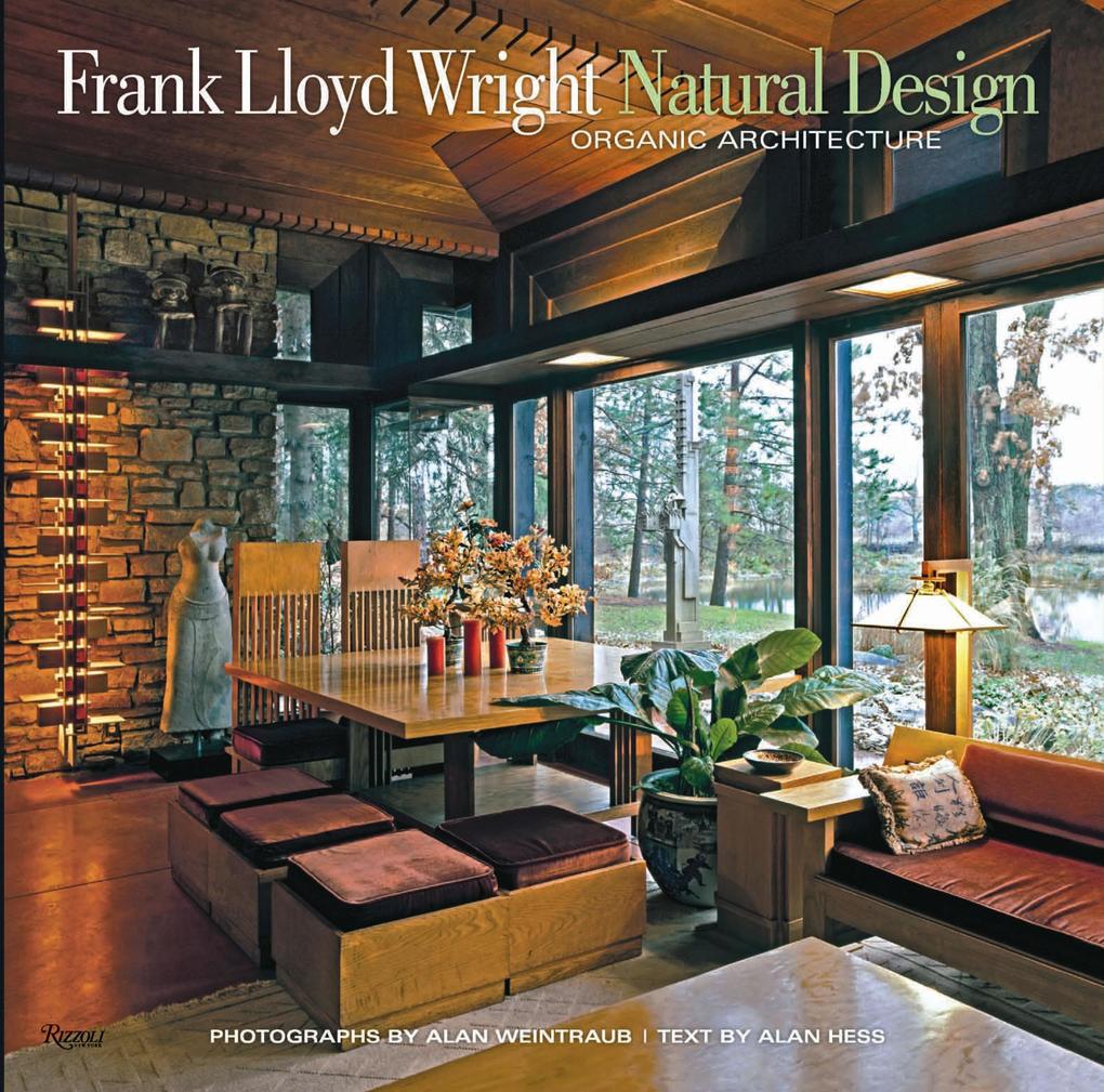 Frank Lloyd Wright: Natural  Organic Architecture: Lessons for Building Green from an American Original
