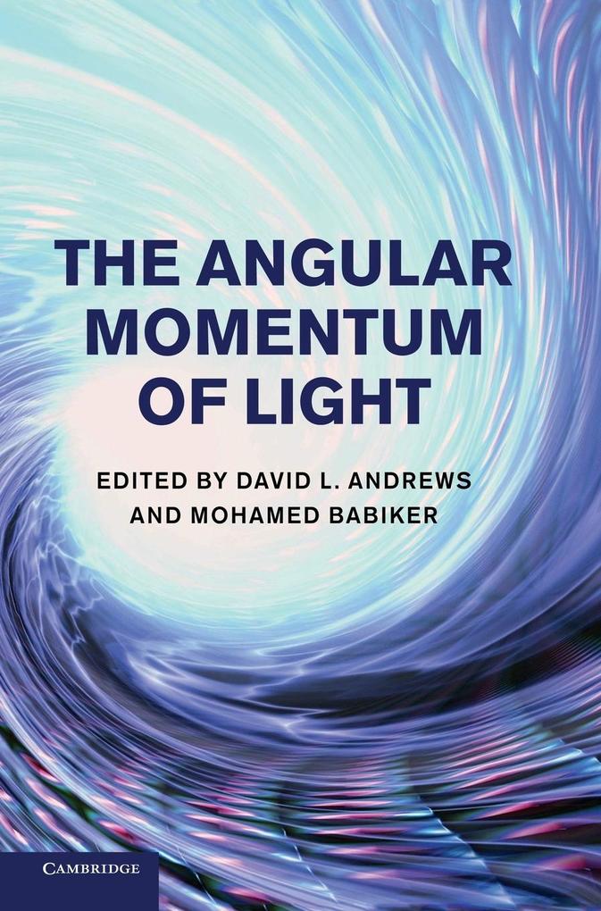 The Angular Momentum of Light. Edited by David L. Andrews and Mohamed Babiker