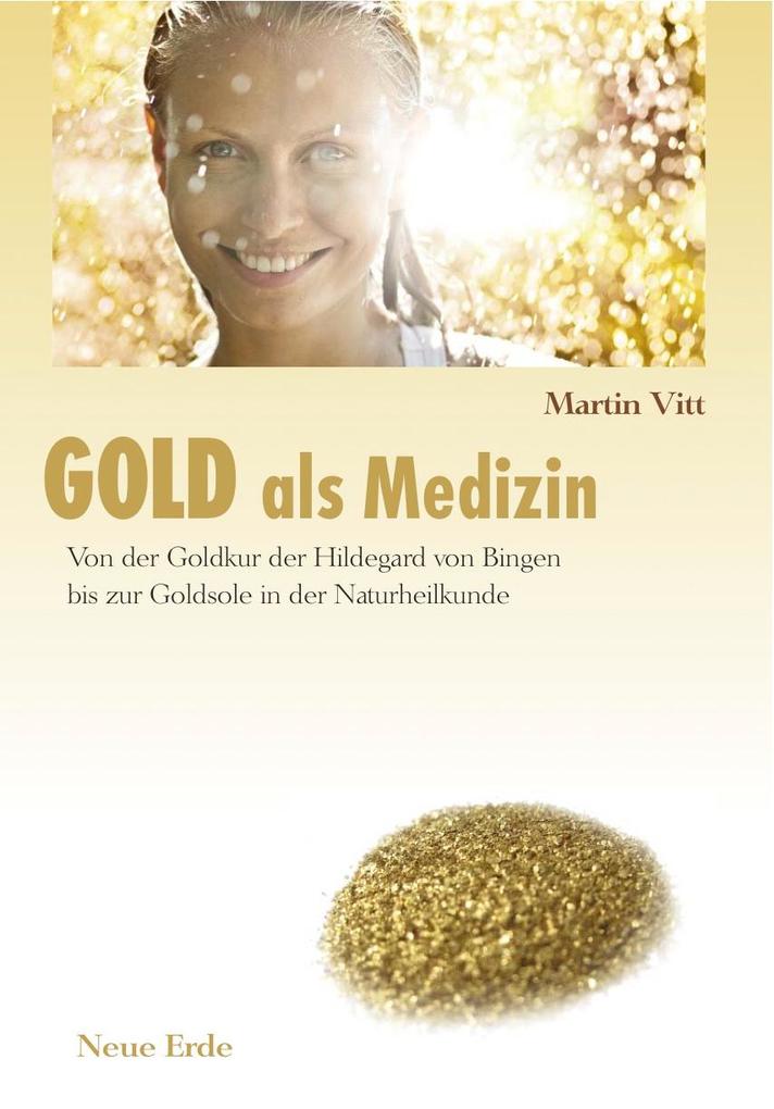 Neue Erde Gold Als Medizin, Ratgeber Von Martin Vitt - Bild 5