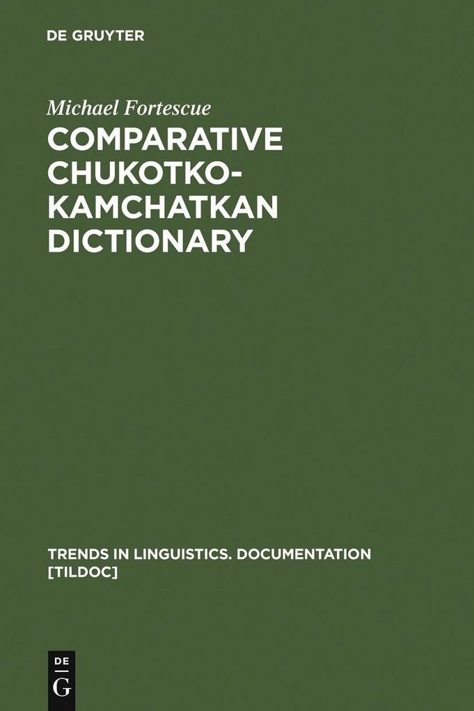 Comparative Chukotko-Kamchatkan Dictionary - Michael Fortescue