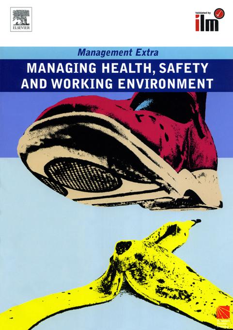 Managing Health Safety and Working Environment Revised Edition