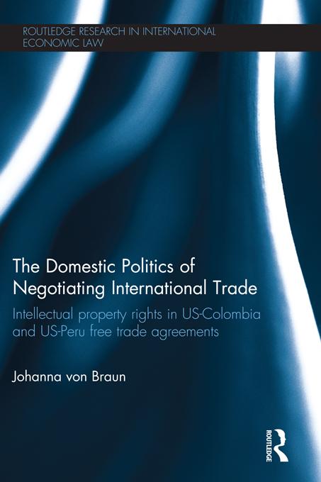 The Domestic Politics of Negotiating International Trade - Johanna von Braun
