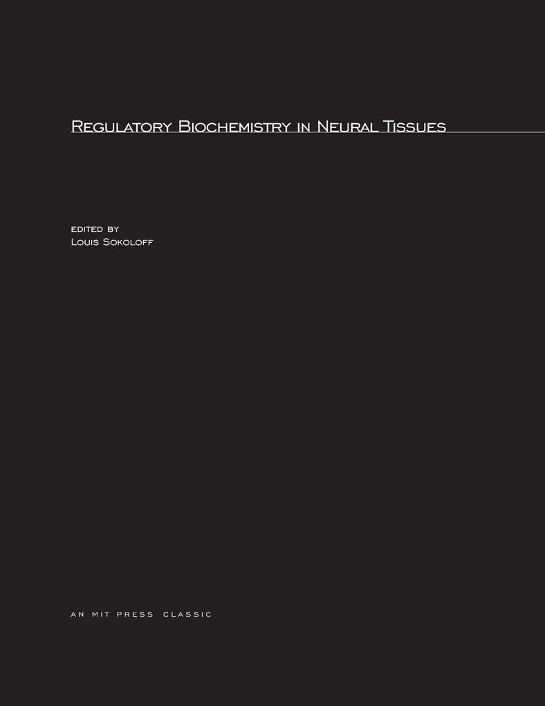 Regulatory Biochemistry in Neural Tissues