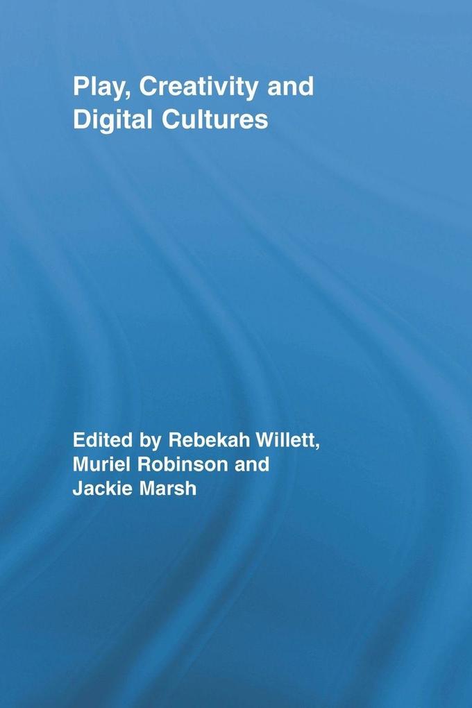 Play Creativity and Digital Cultures