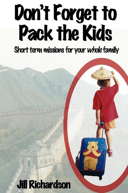 Don‘t Forget to Pack the Kids: Short Term Missions for Families