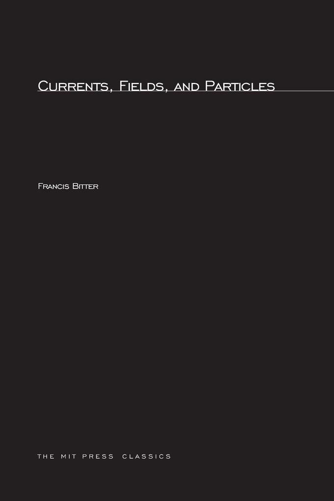 Currents Fields and Particles