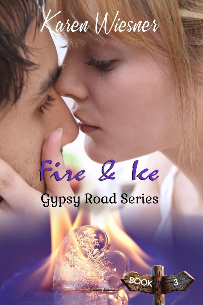 Gypsy Road Series Book 3: Fire & Ice