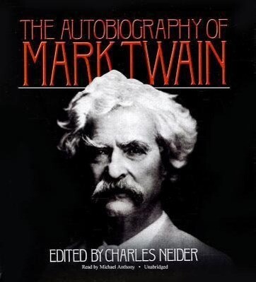 The Autobiography of Mark Twain - Mark Twain