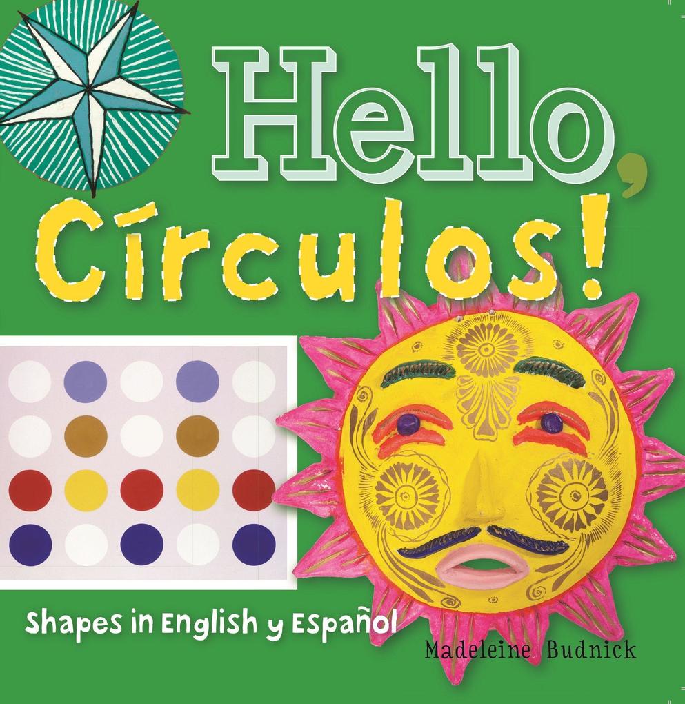 Hello Círculos!: Shapes in English Y Español