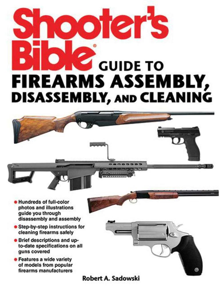 Shooter‘s Bible Guide to Firearms Assembly Disassembly and Cleaning