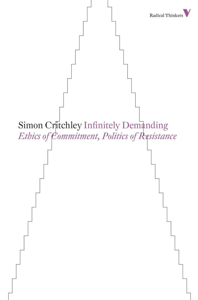 Infinitely Demanding: Ethics of Commitment Politics of Resistance