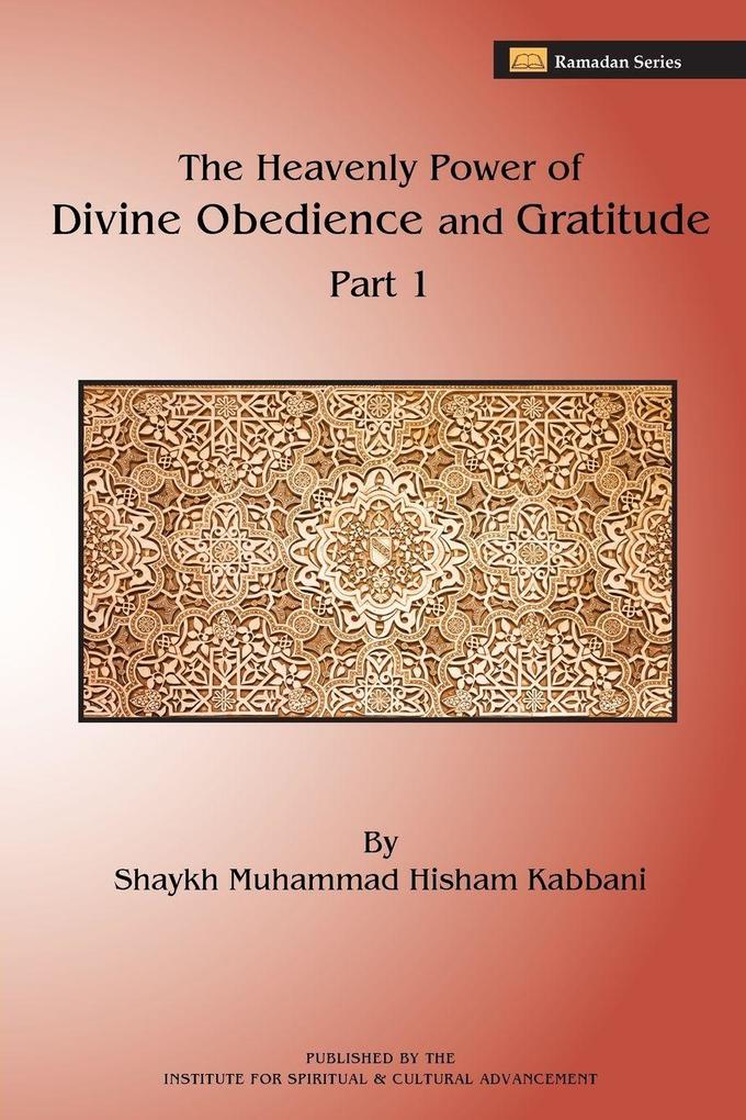 The Heavenly Power of Divine Obedience and Gratitude Part 1