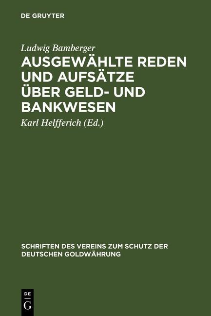 Ausgewählte Reden und Aufsätze über Geld- und Bankwesen - Ludwig Bamberger