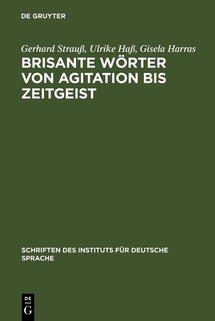 Brisante Wörter von Agitation bis Zeitgeist - Gerhard Strauß/ Ulrike Haß/ Gisela Harras
