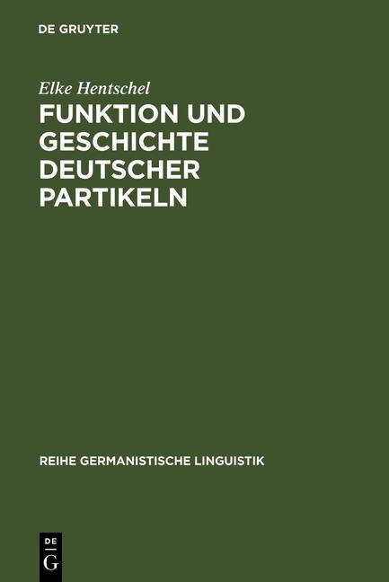 Funktion und Geschichte deutscher Partikeln - Elke Hentschel