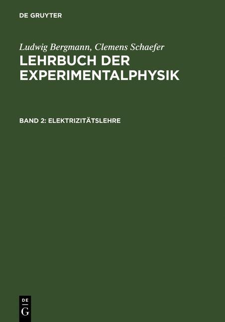Elektrizitätslehre - Ludwig Bergmann/ Clemens Schaefer