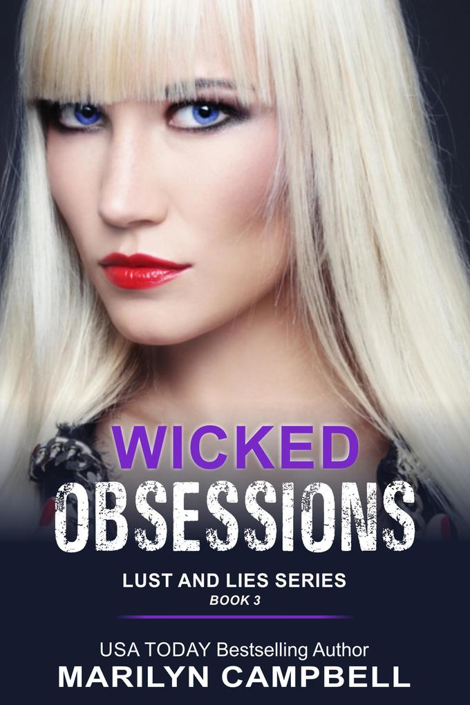 Wicked Obsessions (Lust and Lies Series Book 3)
