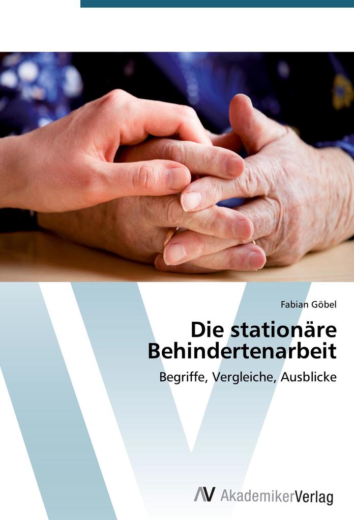 Die stationäre Behindertenarbeit