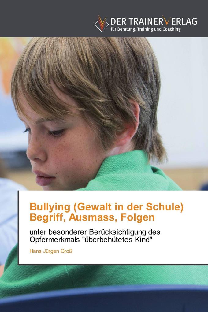Bullying (Gewalt in der Schule) Begriff Ausmass Folgen