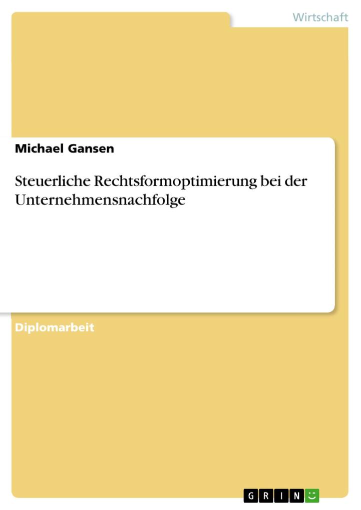 Steuerliche Rechtsformoptimierung bei der Unternehmensnachfolge als eBook Download von Michael Gansen - Michael Gansen