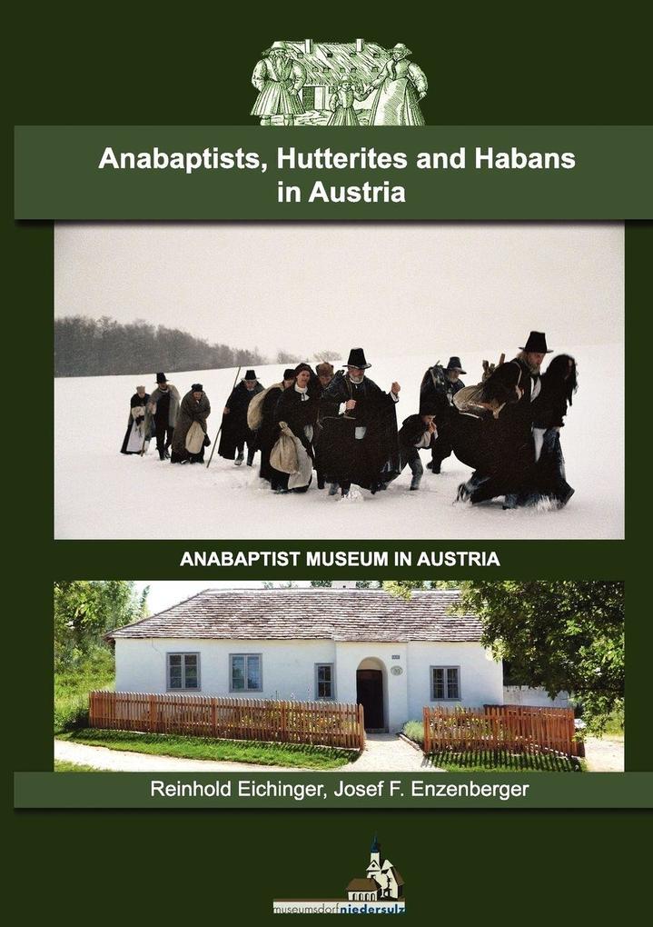 Anabaptists Hutterites and Habans in Austria