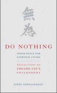 Do Nothing : Peace for Everyday Living: Reflections on Chuang Tzu's Philosophy