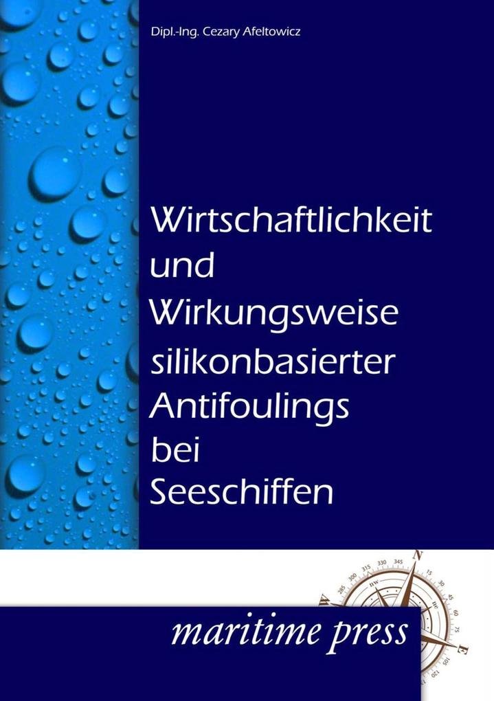 Wirtschaftlichkeit und Wirkungsweise silikonbasierter Antifoulings bei Seeschiffen