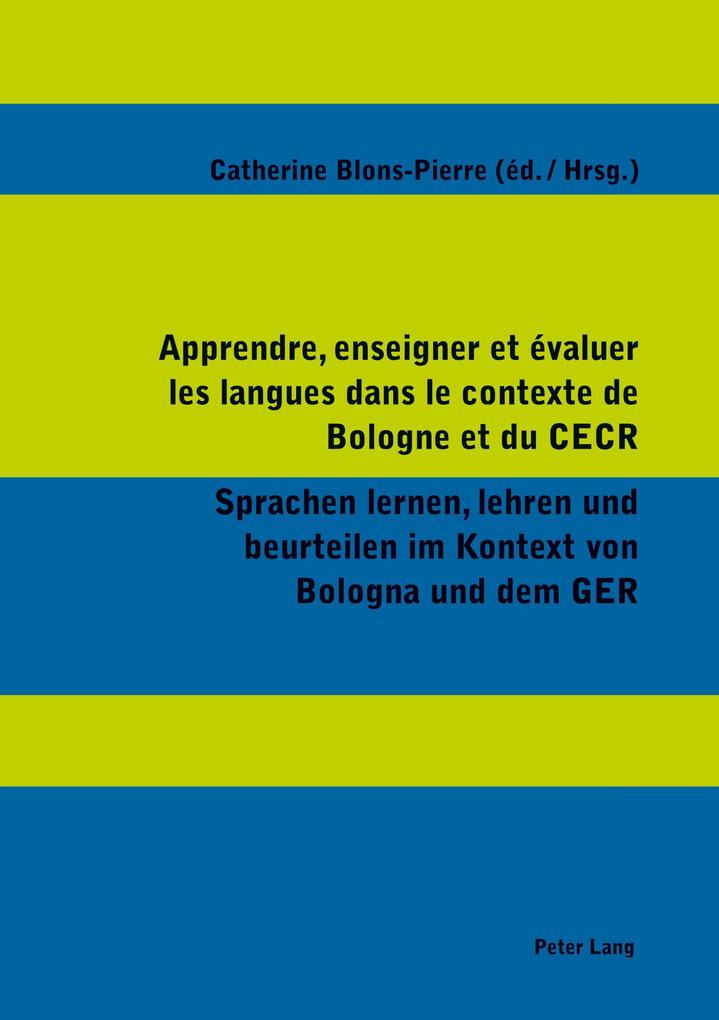 Apprendre enseigner et évaluer les langues dans le contexte de Bologne et du CECR- Sprachen lernen lehren und beurteilen im Kontext von Bologna und dem GER