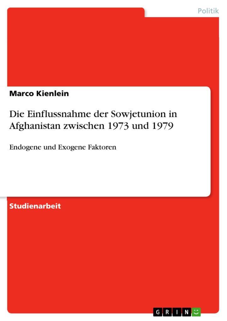 Die Einflussnahme der Sowjetunion in Afghanistan zwischen 1973 und 1979 - Marco Kienlein