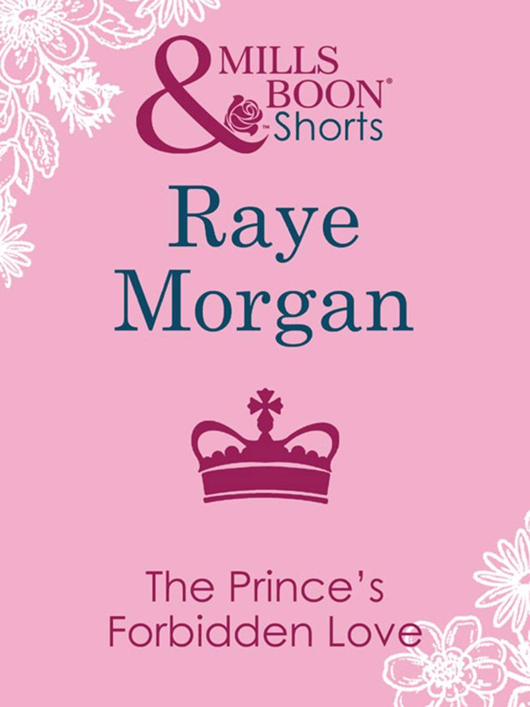 The Prince‘s Forbidden Love (Mills & Boon Short Stories)