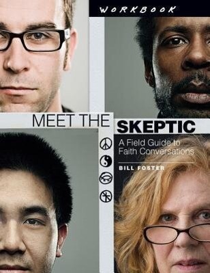 Meet the Skeptic Workbook: A Field Guide to Faith Conversations