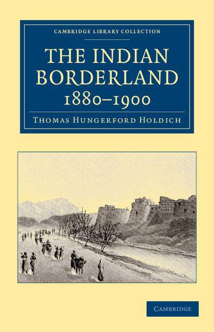 The Indian Borderland 1880-1900