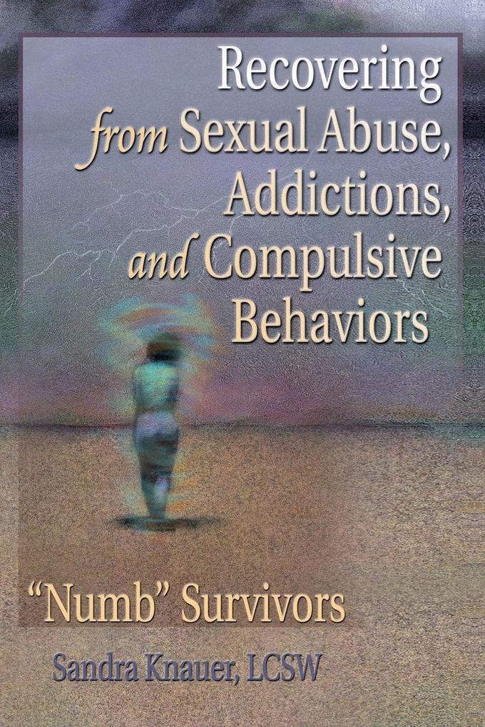 Recovering from Sexual Abuse Addictions and Compulsive Behaviors