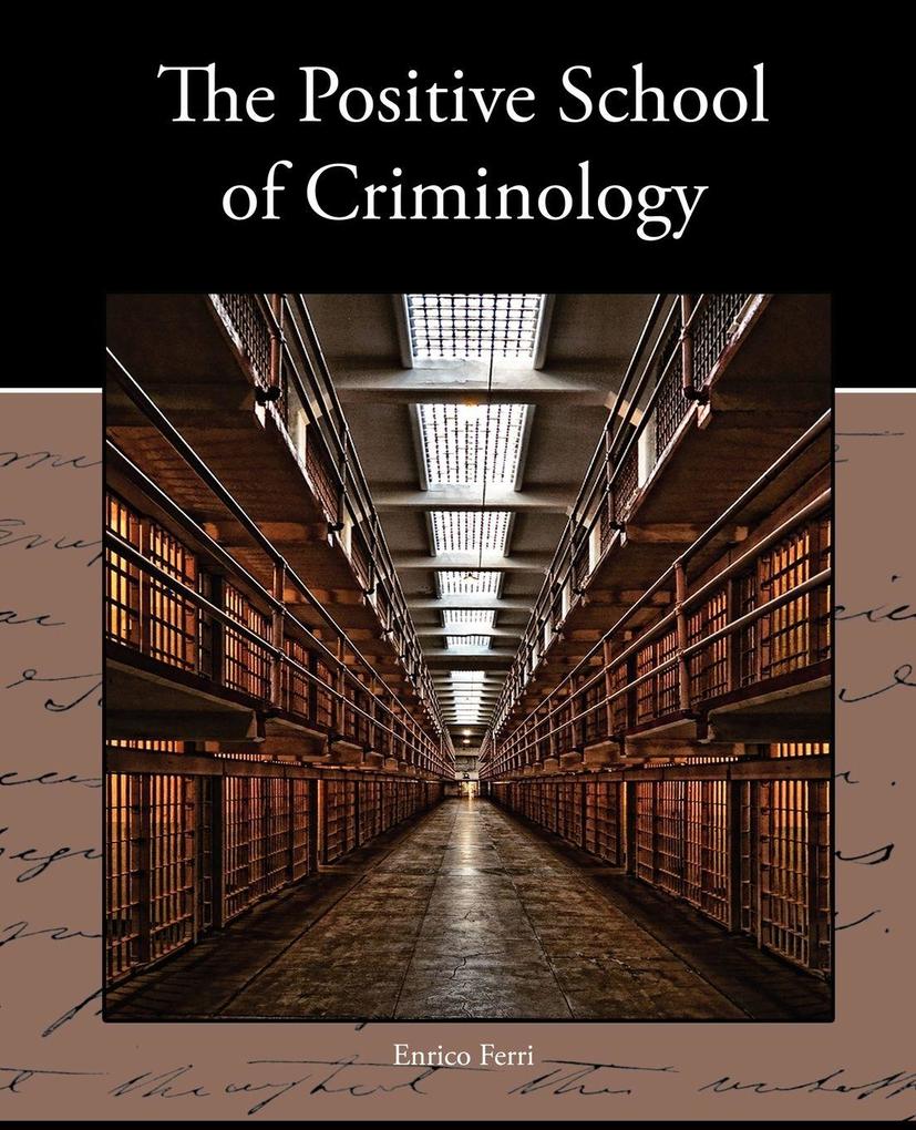 The Positive School of Criminology