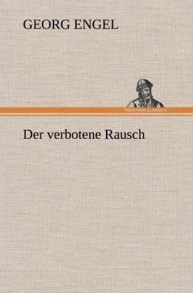Der verbotene Rausch - Georg Engel