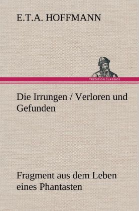 Image of Die Irrungen / Verloren und Gefunden