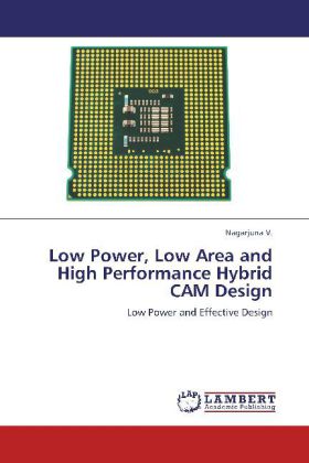 Low Power Low Area and High Performance Hybrid CAM Design - Nagarjuna V.