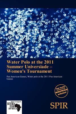 Water Polo at the 2011 Summer Universiade - Women's Tournament