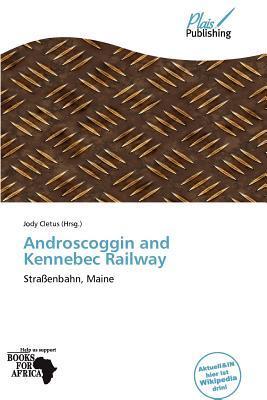 Androscoggin and Kennebec Railway