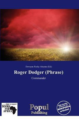 Roger Dodger (Phrase)