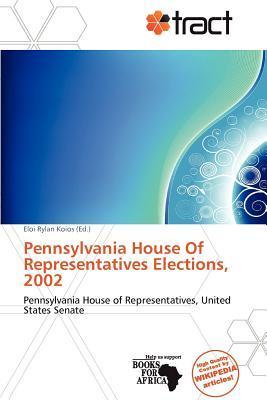 Pennsylvania House Of Representatives Elections 2002