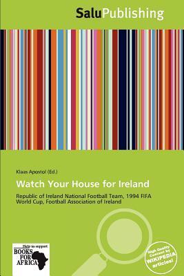 Watch Your House for Ireland