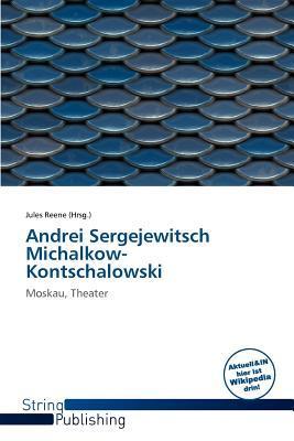 Andrei Sergejewitsch Michalkow-Kontschalowski