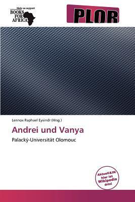 Andrei und Vanya
