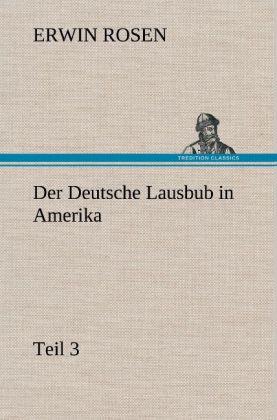 Der Deutsche Lausbub in Amerika - Teil 3