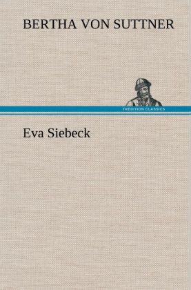 Eva Siebeck - Bertha von Suttner