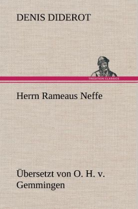 Herrn Rameaus Neffe. Übersetzt von O. H. v. Gemmingen - Denis Diderot