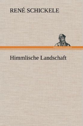 Himmlische Landschaft - René Schickele