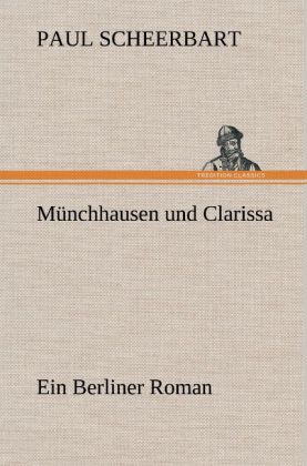 Münchhausen und Clarissa - Paul Scheerbart